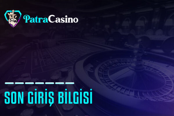 patracasino son giris bilgisi